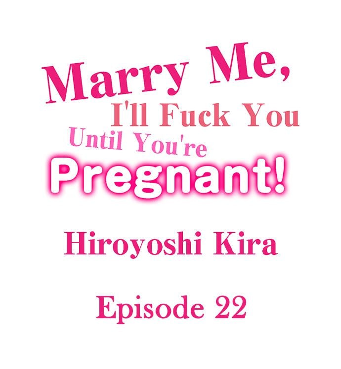 Marry Me, I’ll Fuck You Until You’re Pregnant! - Chapter 22 2