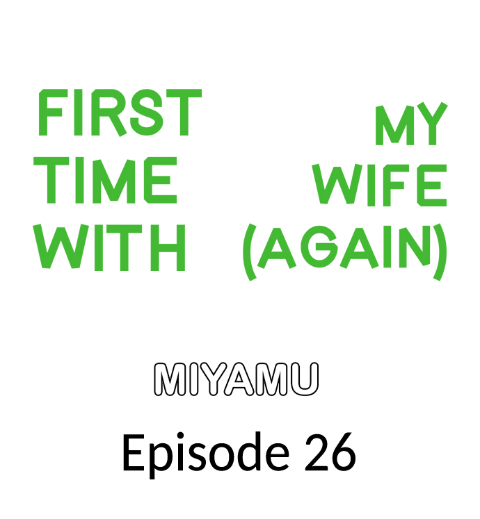 First Time With My Wife (Again) - Chapter 26 2