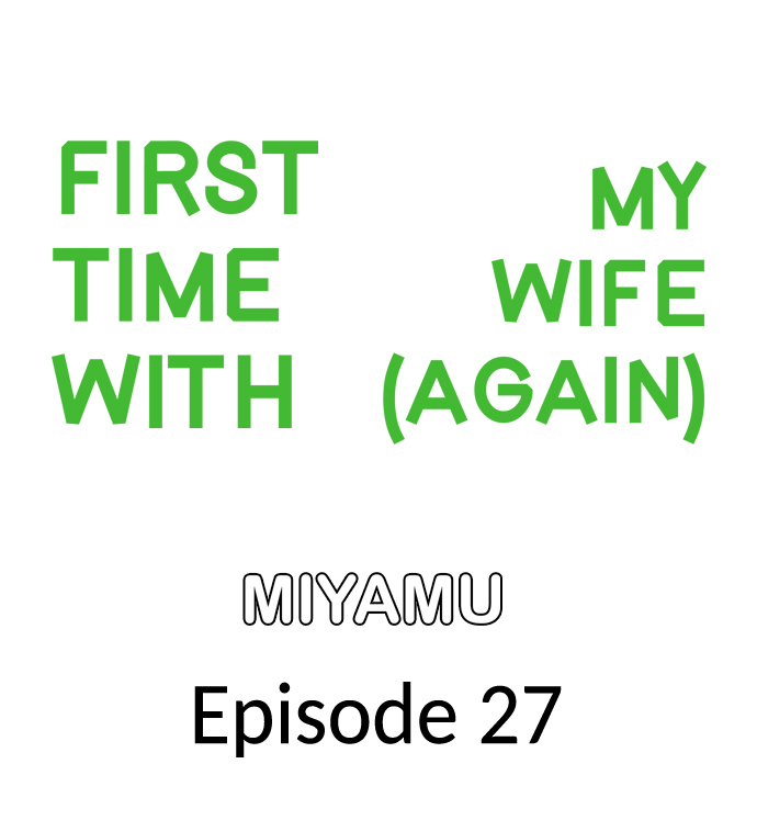 First Time With My Wife (Again) - Chapter 27 2