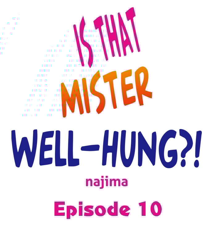 Is That Mister Well-Hung! - Chapter 10 2 Is That Mister Well-Hung! - Chapter 10 2