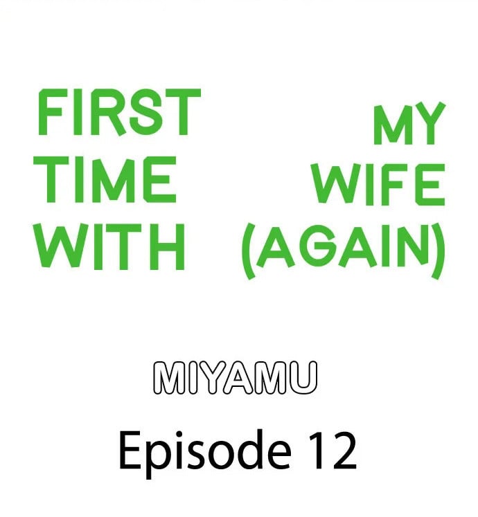 First Time With My Wife (Again) - Chapter 12 2 First Time With My Wife (Again) - Chapter 12 2