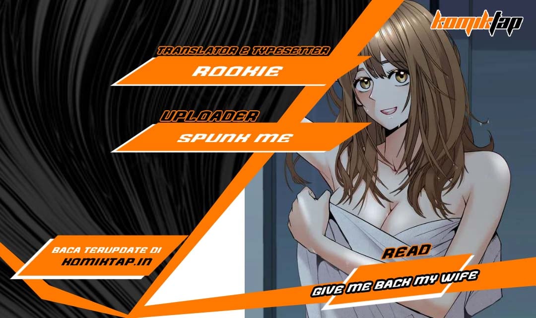 Give Me Back My Wife - Chapter 13 1
