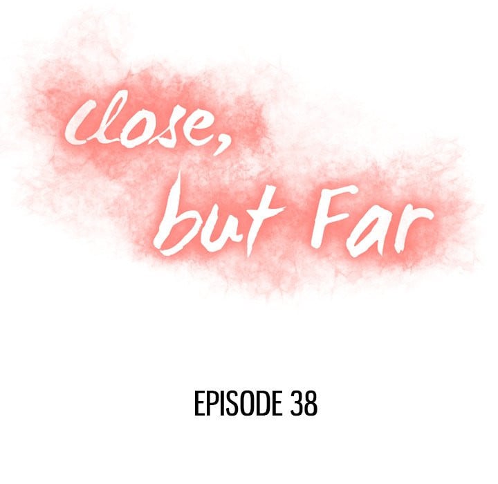 Close, but Far - Chapter 38 11