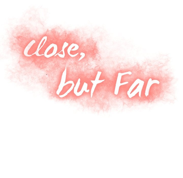 Close, but Far - Chapter 21 11