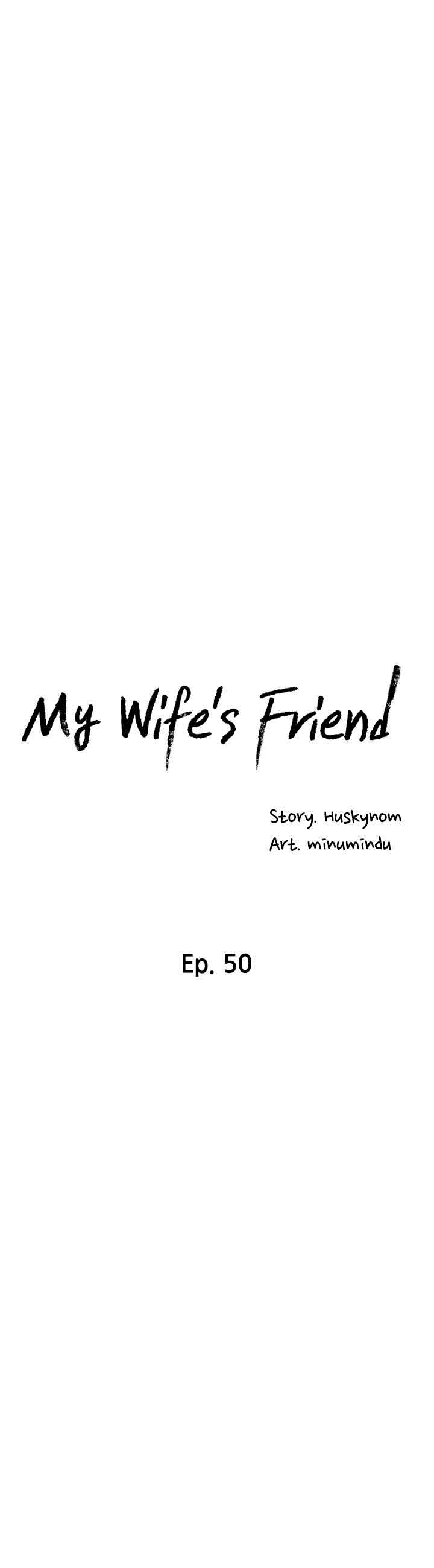 Wife&#8217;s Friend - Chapter 50 7