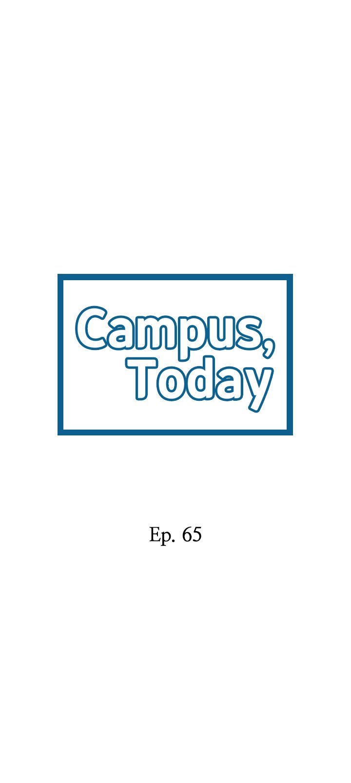 Campus Today - Chapter 65 2 Campus Today - Chapter 65 2